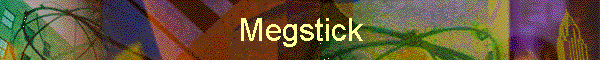 Megstick