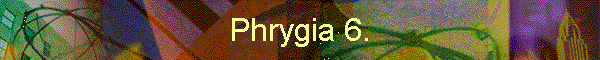 Phrygia 6.